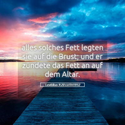Picture 05 - Levitikus 9:20 LUTH1912 - alles solches Fett legten sie auf die Brust; und - Bible Verse Picture