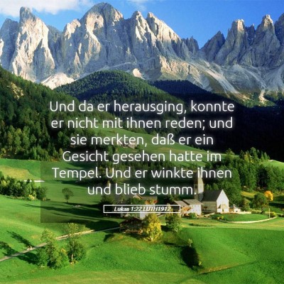 Picture 05 - Lukas 1:22 LUTH1912 - Und da er herausging, konnte er nicht mit ihnen - Bible Verse Picture