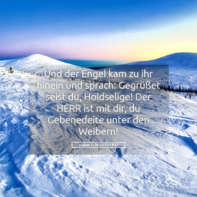 Picture 05 - Lukas 1:28 LUTH1912 - Und der Engel kam zu ihr hinein und sprach: - Bible Verse Picture