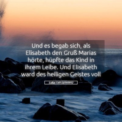 Picture 05 - Lukas 1:41 LUTH1912 - Und es begab sich, als Elisabeth den Gruß Marias - Bible Verse Picture