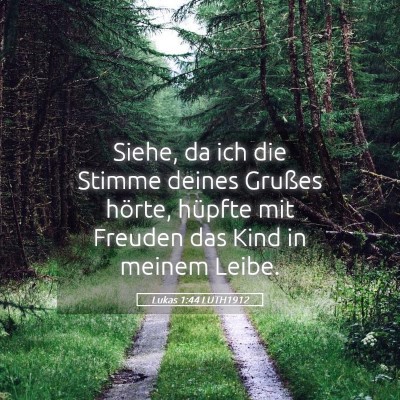 Picture 05 - Lukas 1:44 LUTH1912 - Siehe, da ich die Stimme deines Grußes hörte, - Bible Verse Picture