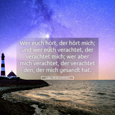 Picture 05 - Lukas 10:16 LUTH1912 - Wer euch hört, der hört mich; und wer euch - Bible Verse Picture
