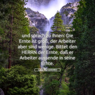Picture 05 - Lukas 10:2 LUTH1912 - und sprach zu ihnen: Die Ernte ist groß, der - Bible Verse Picture