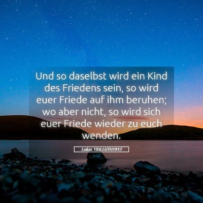 Picture 05 - Lukas 10:6 LUTH1912 - Und so daselbst wird ein Kind des Friedens sein, - Bible Verse Picture