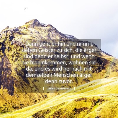 Picture 05 - Lukas 11:26 LUTH1912 - Dann geht er hin und nimmt sieben Geister zu - Bible Verse Picture