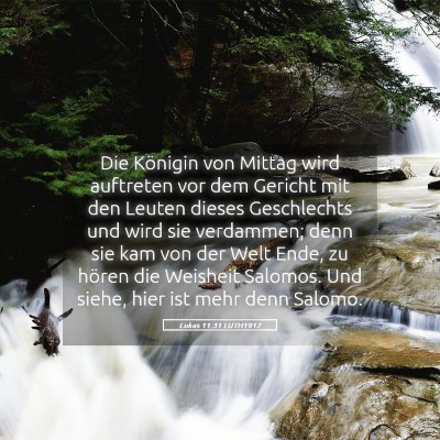 Picture 05 - Lukas 11:31 LUTH1912 - Die Königin von Mittag wird auftreten vor dem - Bible Verse Picture