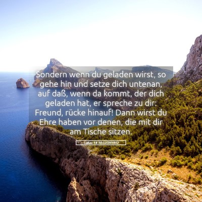 Picture 05 - Lukas 14:10 LUTH1912 - Sondern wenn du geladen wirst, so gehe hin und - Bible Verse Picture