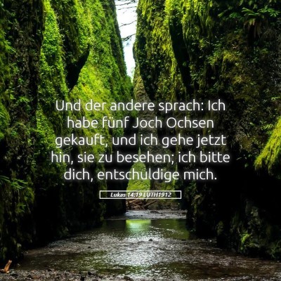 Picture 05 - Lukas 14:19 LUTH1912 - Und der andere sprach: Ich habe fünf Joch Ochsen - Bible Verse Picture