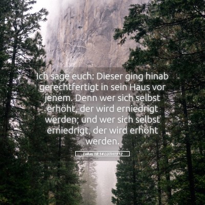 Picture 05 - Lukas 18:14 LUTH1912 - Ich sage euch: Dieser ging hinab gerechtfertigt - Bible Verse Picture