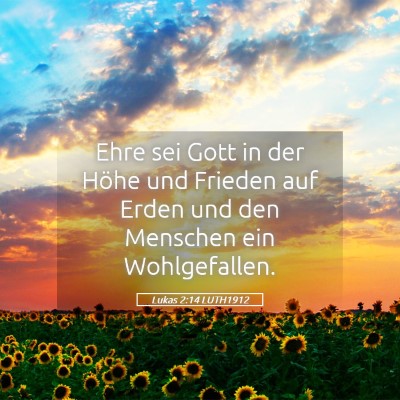 Picture 05 - Lukas 2:14 LUTH1912 - Ehre sei Gott in der Höhe und Frieden auf Erden - Bible Verse Picture