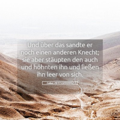 Picture 05 - Lukas 20:11 LUTH1912 - Und über das sandte er noch einen anderen - Bible Verse Picture