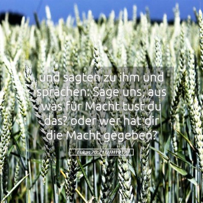 Picture 05 - Lukas 20:2 LUTH1912 - und sagten zu ihm und sprachen: Sage uns, aus was - Bible Verse Picture