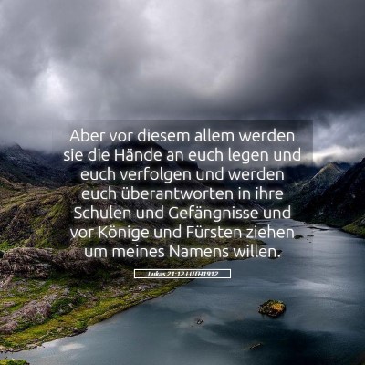 Picture 05 - Lukas 21:12 LUTH1912 - Aber vor diesem allem werden sie die Hände an - Bible Verse Picture