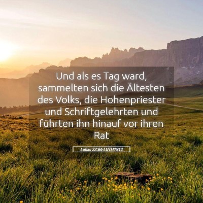 Picture 05 - Lukas 22:66 LUTH1912 - Und als es Tag ward, sammelten sich die Ältesten - Bible Verse Picture