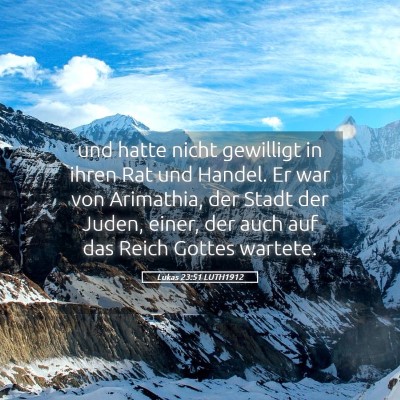 Picture 05 - Lukas 23:51 LUTH1912 - und hatte nicht gewilligt in ihren Rat und - Bible Verse Picture