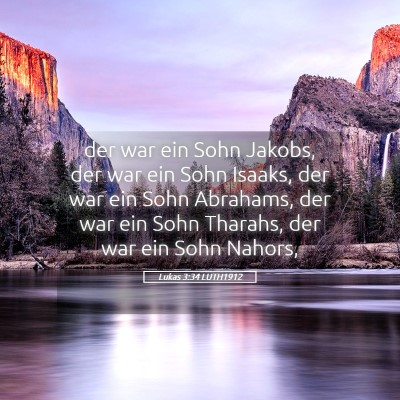 Picture 05 - Lukas 3:34 LUTH1912 - der war ein Sohn Jakobs, der war ein Sohn Isaaks, - Bible Verse Picture