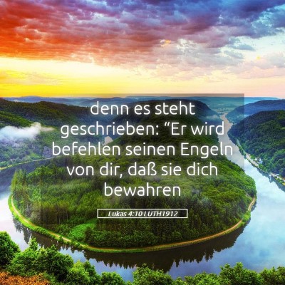 Picture 05 - Lukas 4:10 LUTH1912 - denn es steht geschrieben: “Er wird befehlen - Bible Verse Picture