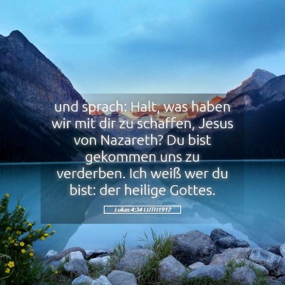 Picture 05 - Lukas 4:34 LUTH1912 - und sprach: Halt, was haben wir mit dir zu - Bible Verse Picture