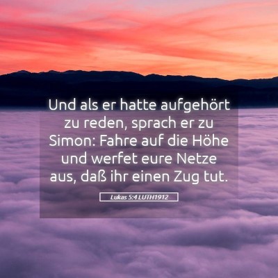 Picture 05 - Lukas 5:4 LUTH1912 - Und als er hatte aufgehört zu reden, sprach er - Bible Verse Picture