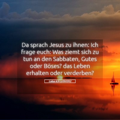 Picture 05 - Lukas 6:9 LUTH1912 - Da sprach Jesus zu ihnen: Ich frage euch: Was - Bible Verse Picture