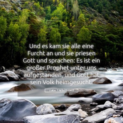 Picture 05 - Lukas 7:16 LUTH1912 - Und es kam sie alle eine Furcht an und sie - Bible Verse Picture