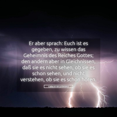 Picture 05 - Lukas 8:10 LUTH1912 - Er aber sprach: Euch ist es gegeben, zu wissen - Bible Verse Picture