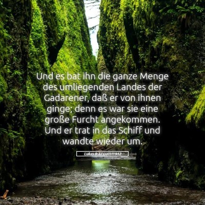 Picture 05 - Lukas 8:37 LUTH1912 - Und es bat ihn die ganze Menge des umliegenden - Bible Verse Picture