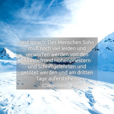 Picture 05 - Lukas 9:22 LUTH1912 - und sprach: Des Menschen Sohn muß noch viel - Bible Verse Picture