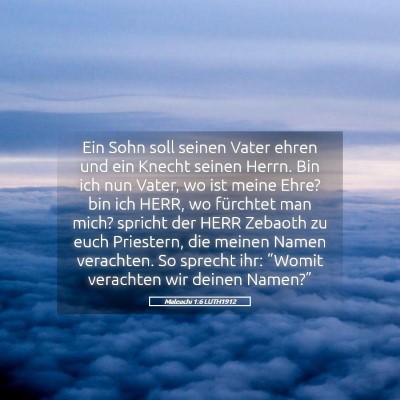 Picture 05 - Maleachi 1:6 LUTH1912 - Ein Sohn soll seinen Vater ehren und ein Knecht - Bible Verse Picture