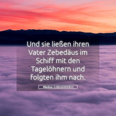 Picture 05 - Markus 1:20 LUTH1912 - Und sie ließen ihren Vater Zebedäus im Schiff - Bible Verse Picture