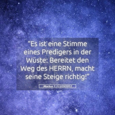 Picture 05 - Markus 1:3 LUTH1912 - “Es ist eine Stimme eines Predigers in der - Bible Verse Picture
