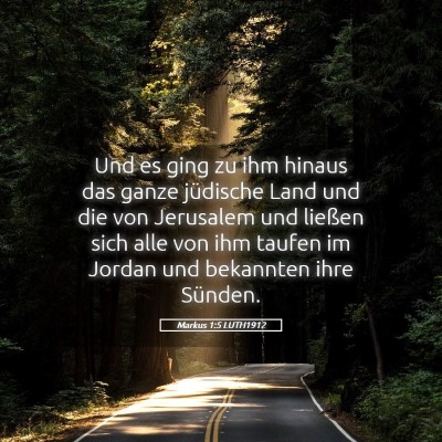 Picture 05 - Markus 1:5 LUTH1912 - Und es ging zu ihm hinaus das ganze jüdische - Bible Verse Picture