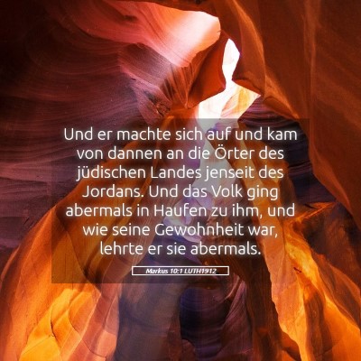 Picture 05 - Markus 10:1 LUTH1912 - Und er machte sich auf und kam von dannen an die - Bible Verse Picture