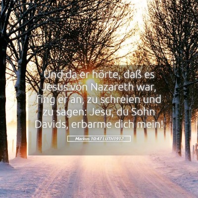 Picture 05 - Markus 10:47 LUTH1912 - Und da er hörte, daß es Jesus von Nazareth war, - Bible Verse Picture
