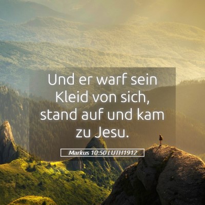 Picture 05 - Markus 10:50 LUTH1912 - Und er warf sein Kleid von sich, stand auf und - Bible Verse Picture