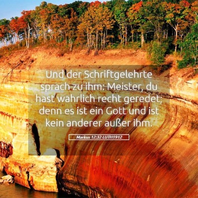 Picture 05 - Markus 12:32 LUTH1912 - Und der Schriftgelehrte sprach zu ihm: Meister, - Bible Verse Picture
