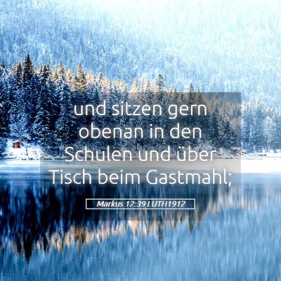 Picture 05 - Markus 12:39 LUTH1912 - und sitzen gern obenan in den Schulen und über - Bible Verse Picture