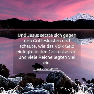 Picture 05 - Markus 12:41 LUTH1912 - Und Jesus setzte sich gegen den Gotteskasten und - Bible Verse Picture