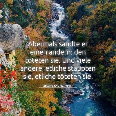 Picture 05 - Markus 12:5 LUTH1912 - Abermals sandte er einen andern: den töteten - Bible Verse Picture