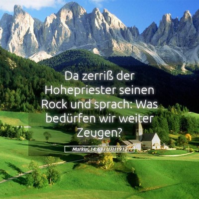 Picture 05 - Markus 14:63 LUTH1912 - Da zerriß der Hohepriester seinen Rock und - Bible Verse Picture