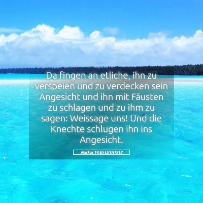 Picture 05 - Markus 14:65 LUTH1912 - Da fingen an etliche, ihn zu verspeien und zu - Bible Verse Picture