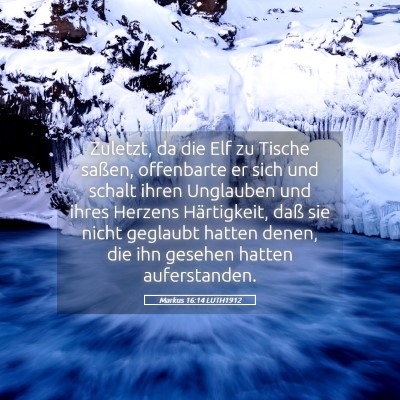 Picture 05 - Markus 16:14 LUTH1912 - Zuletzt, da die Elf zu Tische saßen, offenbarte - Bible Verse Picture