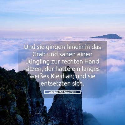 Picture 05 - Markus 16:5 LUTH1912 - Und sie gingen hinein in das Grab und sahen einen - Bible Verse Picture