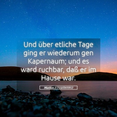 Picture 05 - Markus 2:1 LUTH1912 - Und über etliche Tage ging er wiederum gen - Bible Verse Picture