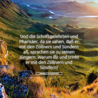 Picture 05 - Markus 2:16 LUTH1912 - Und die Schriftgelehrten und Pharisäer, da sie - Bible Verse Picture