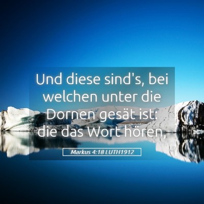Picture 05 - Markus 4:18 LUTH1912 - Und diese sind's, bei welchen unter die Dornen - Bible Verse Picture