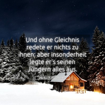 Picture 05 - Markus 4:34 LUTH1912 - Und ohne Gleichnis redete er nichts zu ihnen; - Bible Verse Picture