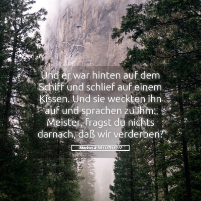 Picture 05 - Markus 4:38 LUTH1912 - Und er war hinten auf dem Schiff und schlief auf - Bible Verse Picture