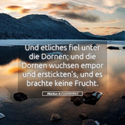 Picture 05 - Markus 4:7 LUTH1912 - Und etliches fiel unter die Dornen; und die - Bible Verse Picture