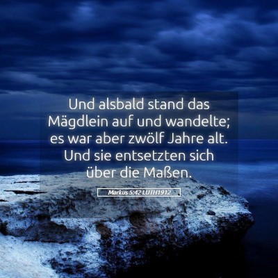 Picture 05 - Markus 5:42 LUTH1912 - Und alsbald stand das Mägdlein auf und wandelte; - Bible Verse Picture